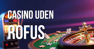 Casino Udenom ROFUS Oplev de Bedste Muligheder Casino Udenom ROFUS Oplev de Bedste Muligheder